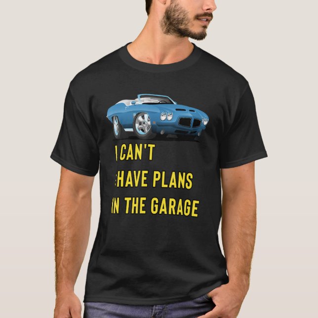 Retro Classic Hotrod I Can't I Have Plans In The G T Shirt (Framsida)