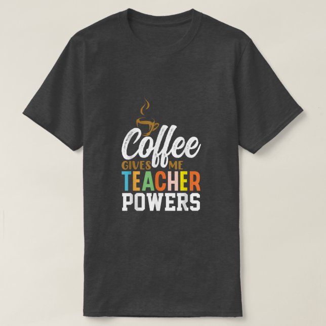 Retro Coffee Ge Me Teacher Powers T Shirt (Design framsida)