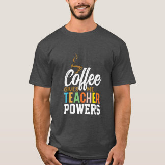 Retro Coffee Ge Me Teacher Powers T Shirt