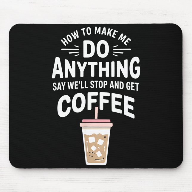 Retro Coffee Humor How To Make Me Do Anything  Musmatta (Framsidan)