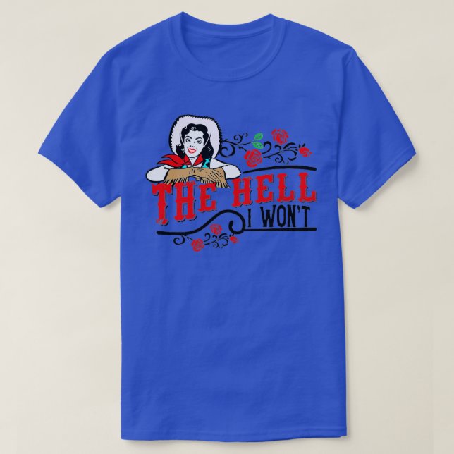 Retro Cowgirl The Hell I Wont Western Country Cowg T Shirt (Design framsida)