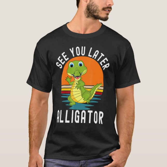 Retro Crocodile See You Later Alligator T Shirt (Framsida)