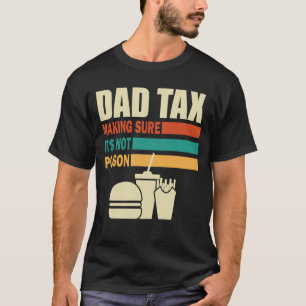 Retro Dad Tax Se till att det inte är gift  T-Shir T Shirt