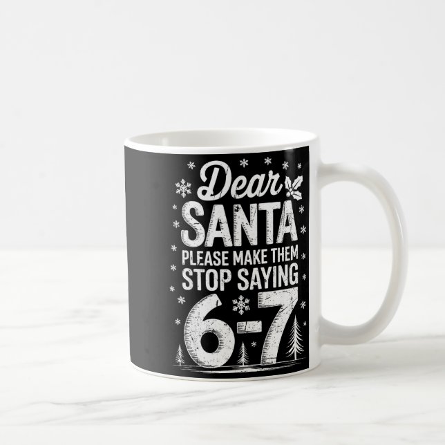 Retro Dear Santa Please Make Them Stop Saying 6-7  Kaffemugg (Höger)