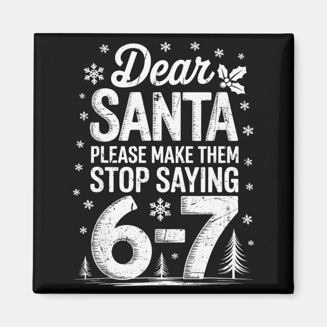 Retro Dear Santa Please Make Them Stop Saying 6-7  Magnet (Framsidan)