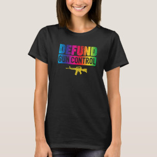 Retro Defund Gun Control Pro Gun Rifle Owner 2nd A T Shirt