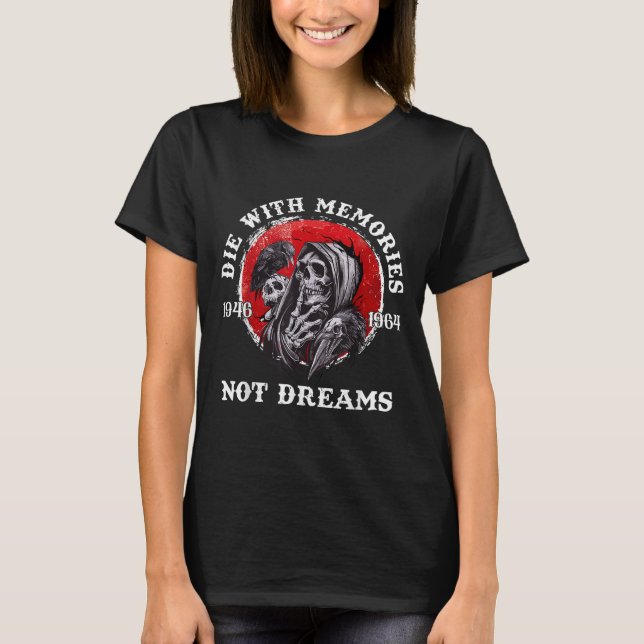 Retro Die With Memories Skull Not Dreams Motivatio T Shirt (Framsida)