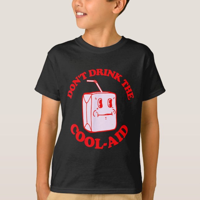 Retro Don't Drink The Cool-aid  T Shirt (Framsida)