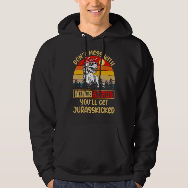 Retro Don't Mess With Mimisaurus You'll Get Jurass Hoodie (Framsida)