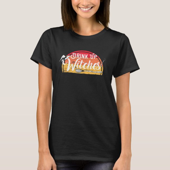 Retro Drink Up Witches Celebrate Halloween fest T Shirt (Framsida)