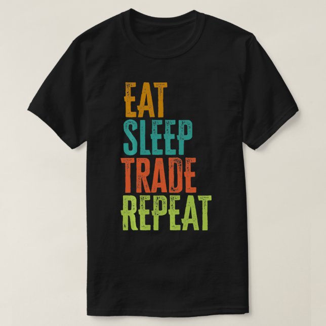 Retro Eat Sömnhandel Upprepa Lagrar Forex Trader D T Shirt (Design framsida)