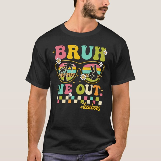 Retro End Of School Year Teacher Summer Bruh We Ou T Shirt (Framsida)