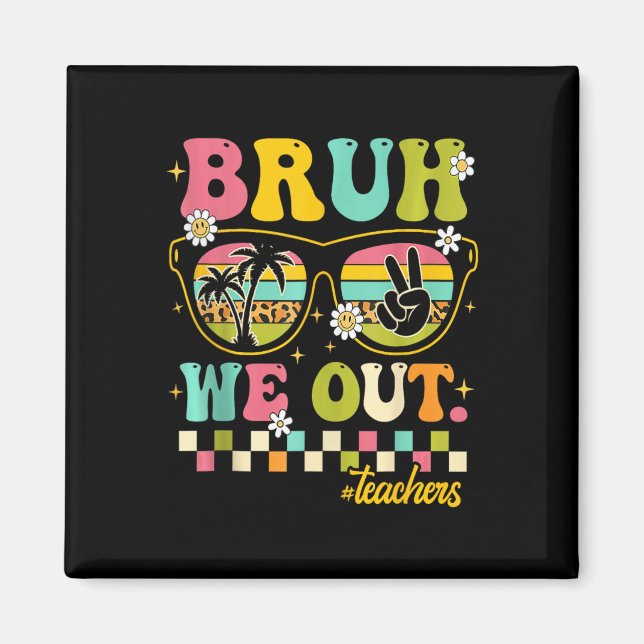 Retro End School Year Lacher Sommar Bruh Vi är Magnet (Framsidan)