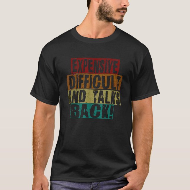 Retro Expensive Difficult and Talks Back Shirt Tee (Framsida)