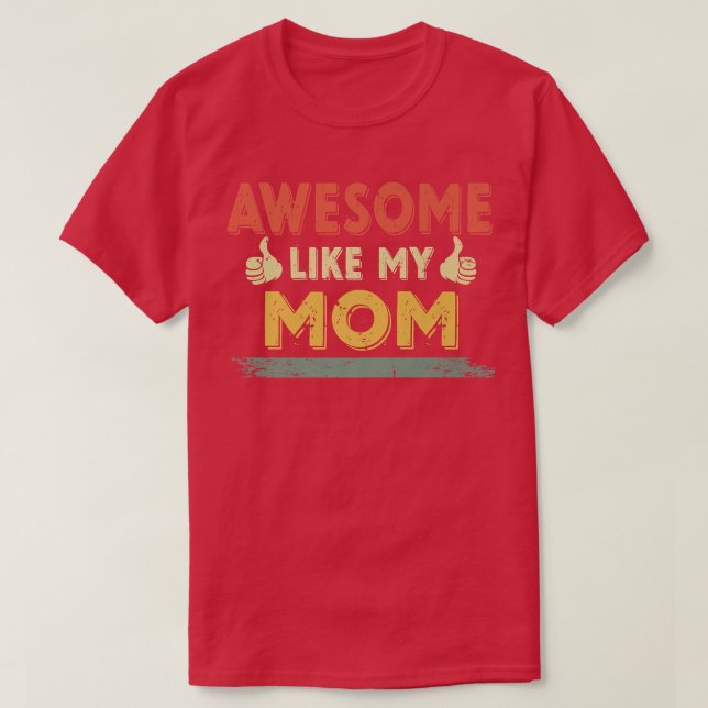 Retro Fantastisk som min Mamma-familj Älskare Mor  T Shirt (Design framsida)