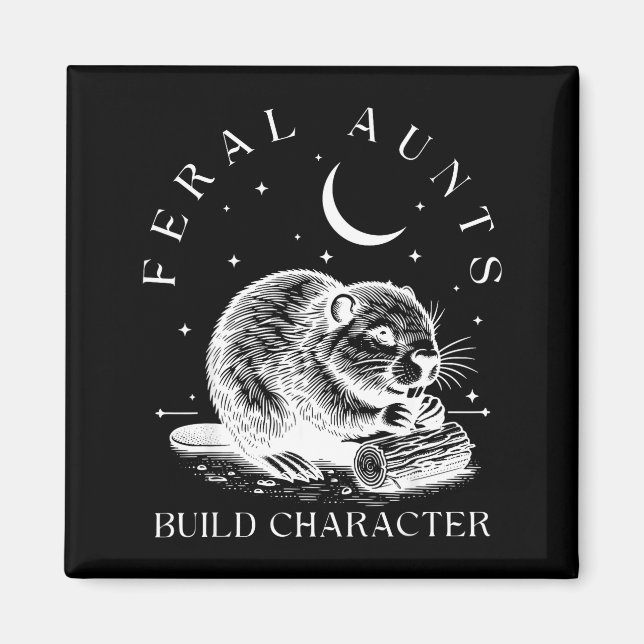 Retro Feral Aunts Build Character Funny New Aunt C Magnet (Framsidan)