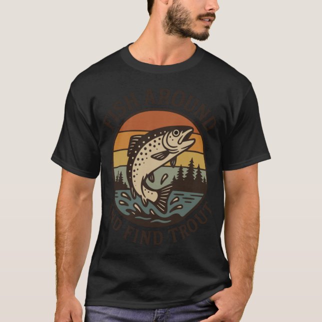 Retro Fish Around And Findrout Fishing for Fisherm T Shirt (Framsida)