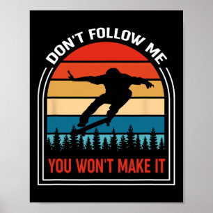 Retro Följ Mig Inte, Du Kommer Inte Klara Skateboa Poster