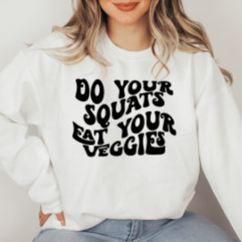 Retro Font Funny Motivational Quote Sweatshirt T Shirt