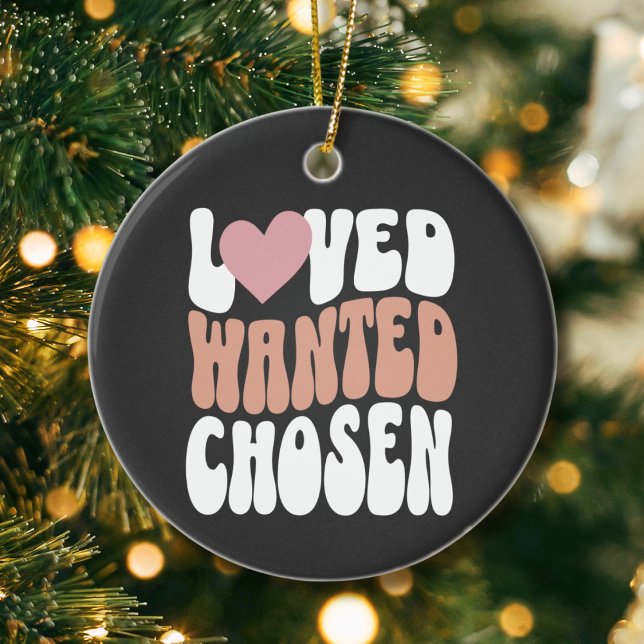 Retro för adoptionsdagen "Loved Wanted Chosen" Julgransprydnad Keramik ("loved wanted chosen" Adoption ornament custom name and year adoption keepsake gift foster care)