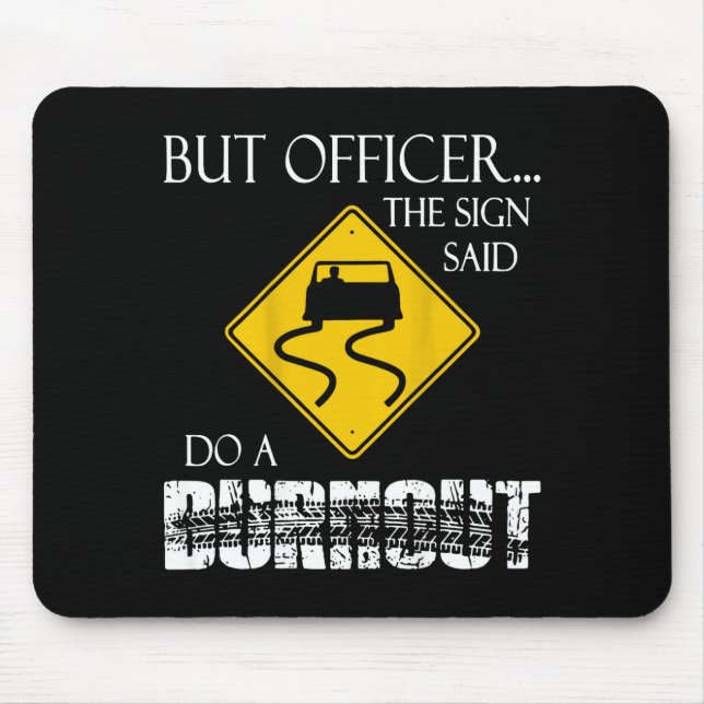 Retro Funny But Officer The Sign Said Do A Burnout Musmatta (Framsidan)