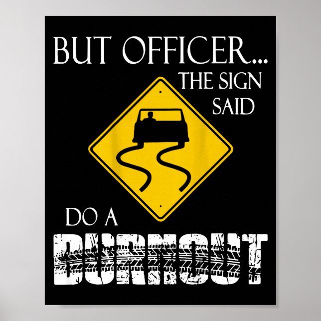 Retro Funny But Officer The Sign Said Do A Burnout Poster (Framsidan)