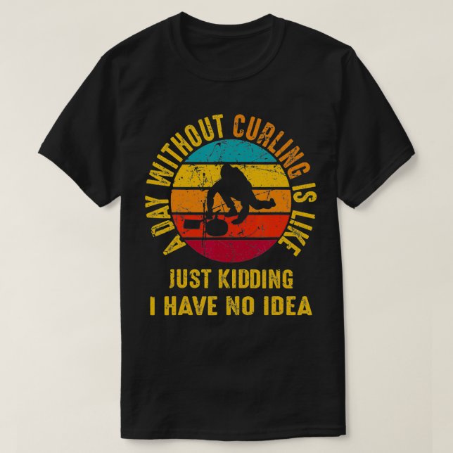 Retro Funny Curling A Day utan Curling Vinter S T Shirt (Design framsida)
