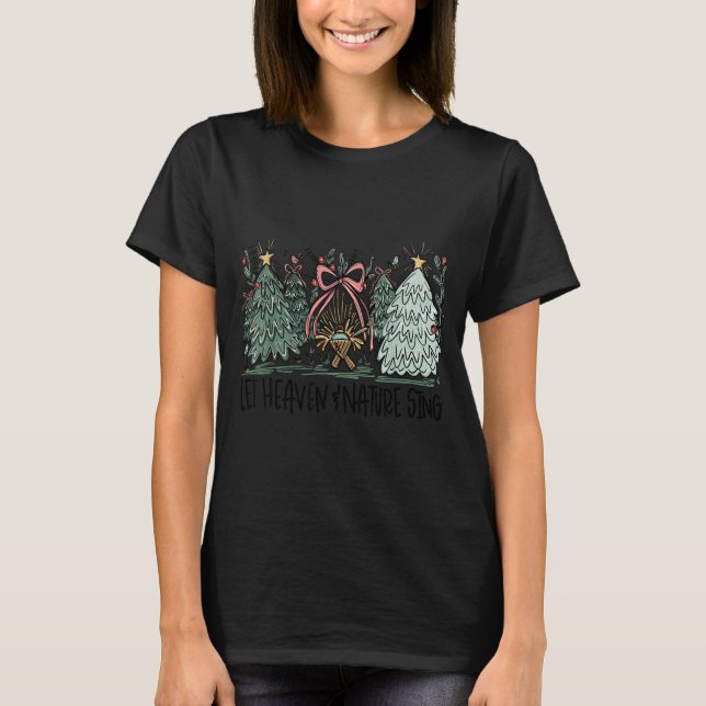 Retro Funny Let Heaven And Nature Sing Nes Tree Ch T Shirt (Framsida)