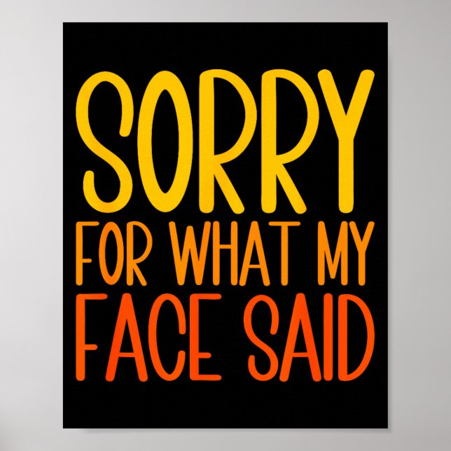 Retro Funny Quote Sorry For What My Face Said  Poster (Framsidan)