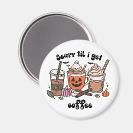 Retro Funny Scary Til I Get Coffee Halloween Magnet