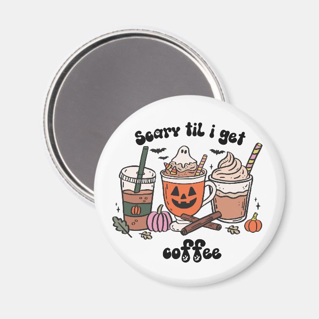 Retro Funny Scary Til I Get Coffee Halloween Magnet (Front/Back)