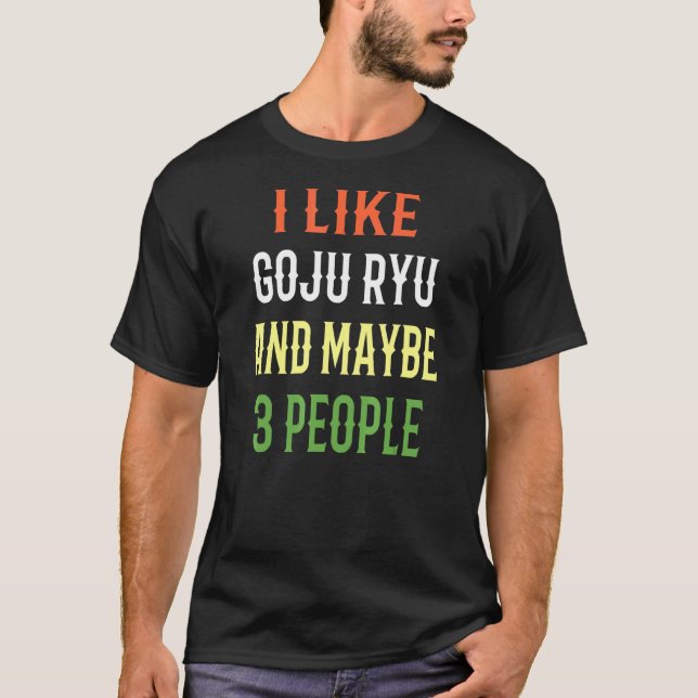 Retro Goju Ryu design jag gillar Goju Ryu och kans T Shirt (Framsida)
