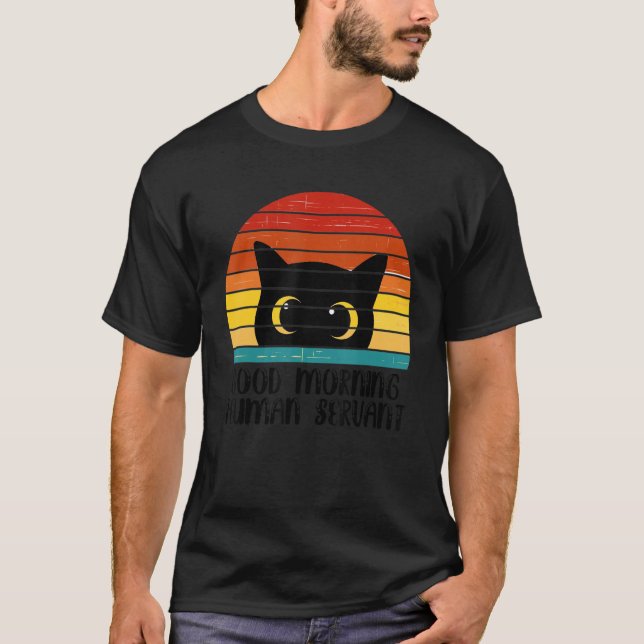 Retro Good Morning Human Servant Matching Black Ca T Shirt (Framsida)