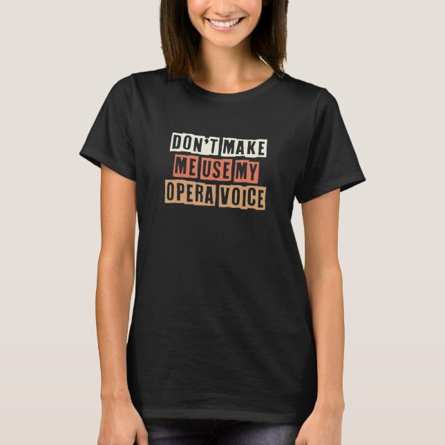 Retro Gör mig inte Använda till min Opera Voice T Shirt (Framsida)