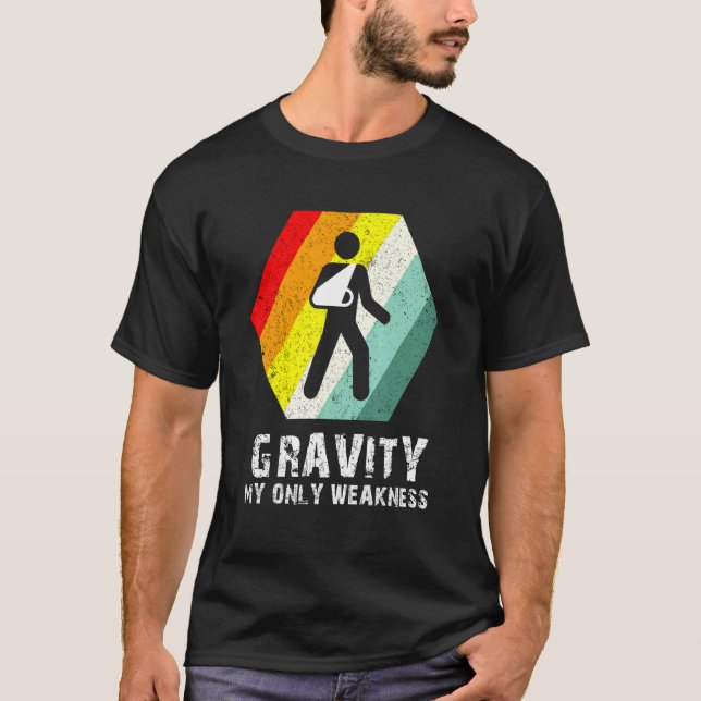 Retro Gravity My Weakness Arm Sling efter kirurgi T Shirt (Framsida)
