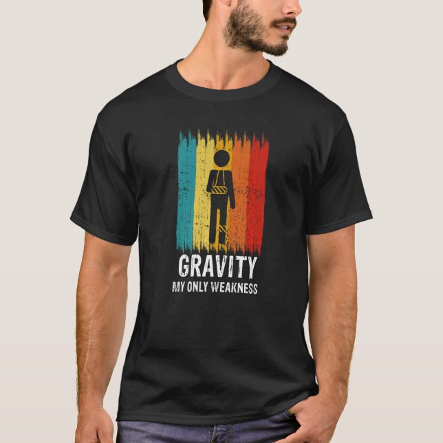 Retro Gravity My Weakness Broken Leg Arm Sling Aft T Shirt (Framsida)