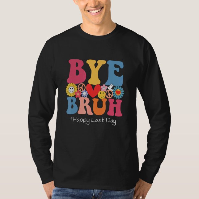 Retro Groovy Bye Bruh Teacher Kids Happy Last Day  T Shirt (Framsida)