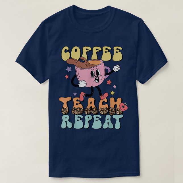 Retro Groovy Coffee Teach Repeat Coffee Älskare ba T Shirt (Design framsida)