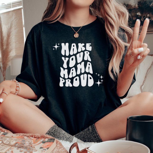 Retro Groovy Få Din Mamma Stolt T-Shirt (Skapare uppladdad)