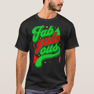 Retro Groovy Fab yule ous! Fabulous Yule Log Pun C T Shirt