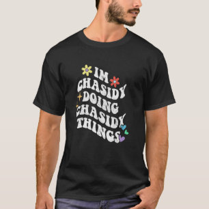 Retro Groovy Im Chasidy Gör Chasidy-saker Roligt T Shirt