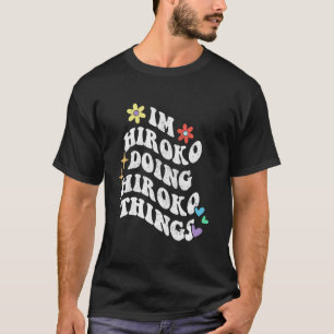 Retro Groovy Im Hiroko Gör Hiroko-saker Roligt M T Shirt