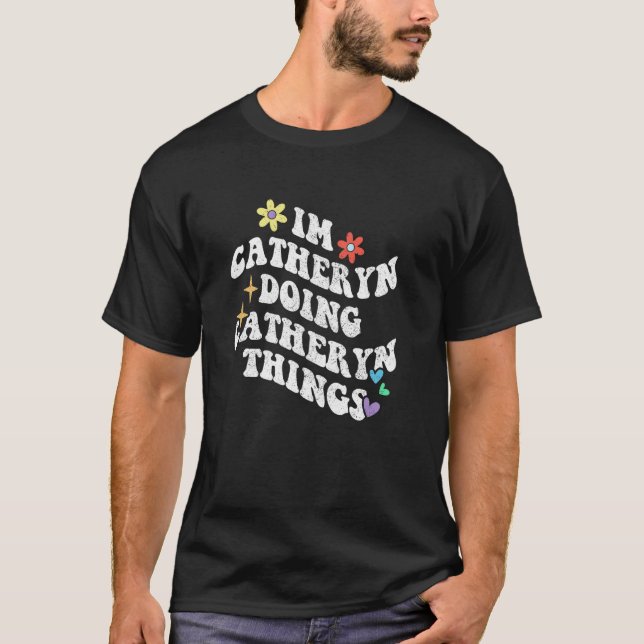 Retro Groovy Jag är Catheryn som gör Catheryn-sake T Shirt (Framsida)