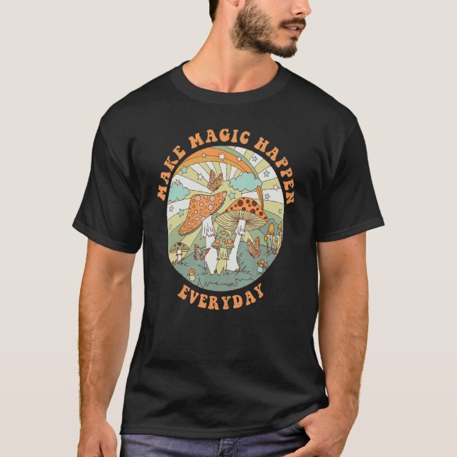 Retro Groovy Make Magic Happen Mushroom Hippie Bot T Shirt (Framsida)