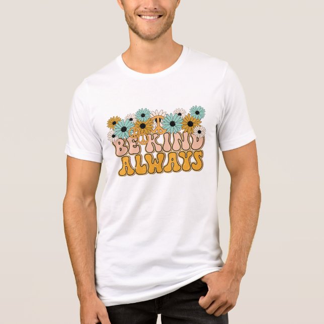 Retro Groovy Var Snäll Alltid T Shirt (Framsida)