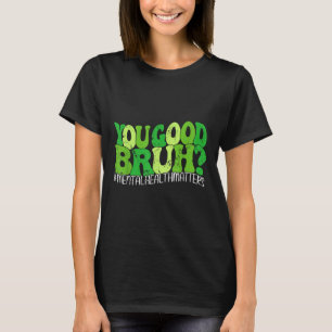 Retro Groovy You Bra Bruh Mental Health S Awarene T Shirt