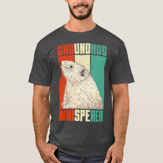 Retro Groundhog Day Whisperer Funny Wood Chuck Hol T Shirt