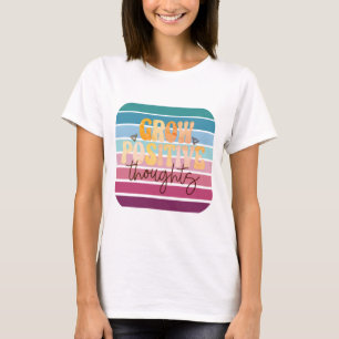 Retro Grow Positive Thoughts T Shirt