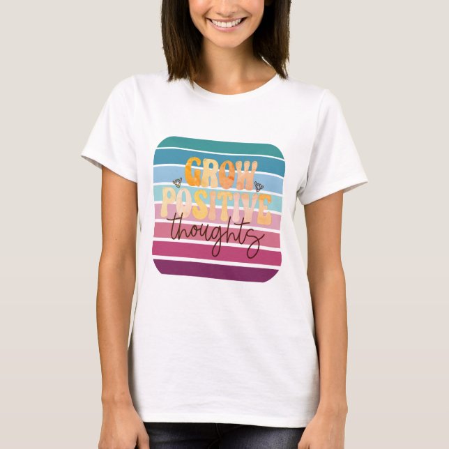 Retro Grow Positive Thoughts T Shirt (Framsida)