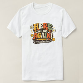 Retro Här Går Vi Igen Lärarpresent Tillbaka Till S T Shirt